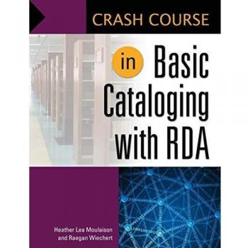 Abc-Clio Information Services Crash Course In Basic Cataloging With RDA