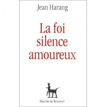 La foi, silence amoureux