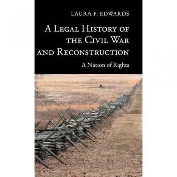 A Legal History of the Civil War and Reconstruction