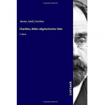 Charikles Bilder altgriechischer Sitte