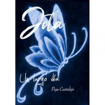 Pepe Cantalejo: Jota; un largo día