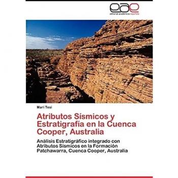 Atributos Sísmicos y Estratigrafía en la Cuenca Cooper, Australia: Análisis Estratigráfico integrado con Atributos Sísmicos en la Formación Patchawarra, Cuenca Cooper, Australia