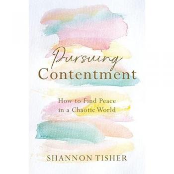 Pursuing Contentment: How to Find Peace in a Chaotic World