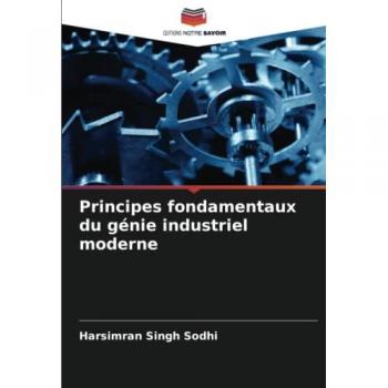 Principes fondamentaux du génie industriel moderne