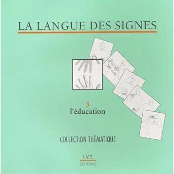La langue des signes : L'éducation (Thématique Ivt)