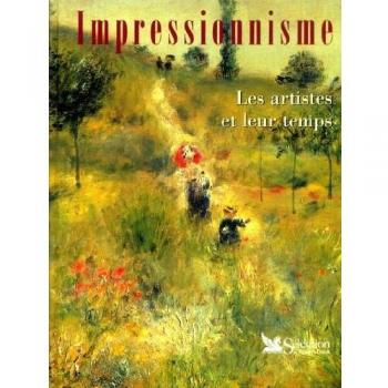 L'impressionnisme : Les Grands Maîtres et leur temps