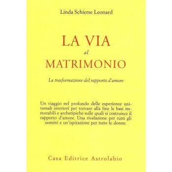 La via al matrimonio. La trasformazione del rapporto d'amore