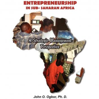 Entrepreneurship in Sub-Saharan Africa: A Strategic Management Perspective