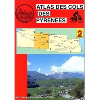 Atlas routiers : Atlas des cols des Pyrénées, tome 2 : Bayonne