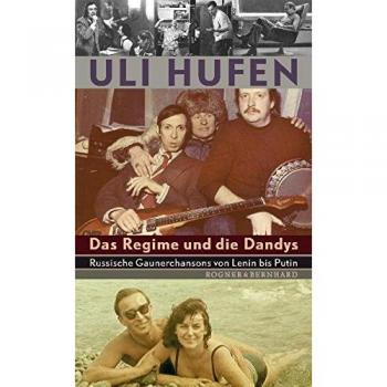 Das Regime und die Dandys: Russische Gaunerchansons von Lenin bis Putin