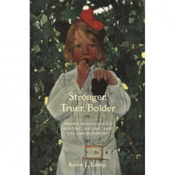 Stronger, Truer, Bolder : American Children's Writing, Nature, and the Environment
