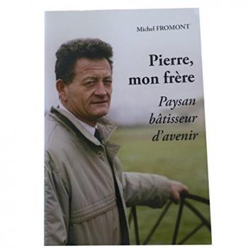 Pierre, Mon Frere Paysan, Batisseur d'Avenir