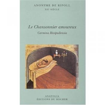 Le chansonnier amoureux (Carmina Ripollensa) : anonyme de Ripoll du XIIe siècle