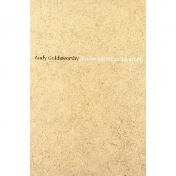 Andy goldsworthy, en las entrañas del árbol