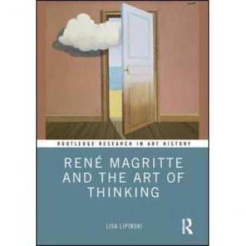 Rene Magritte and the Art of Thinking by Lisa The George Washington University Lipinski Hardcover Book