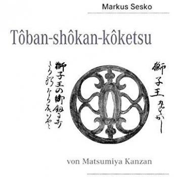 Tôban-shôkan-kôketsu: von Matsumiya Kanzan
