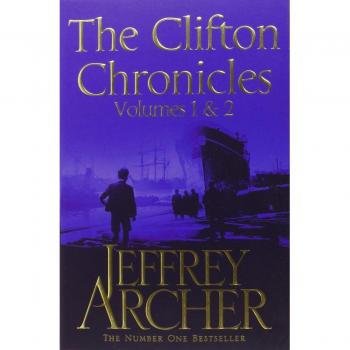 The Clifton Chronicles: Volumes 1 & 2, Archer, Jeffrey