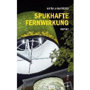 Bleier, Ulrike Anna: Spukhafte Fernwirkung