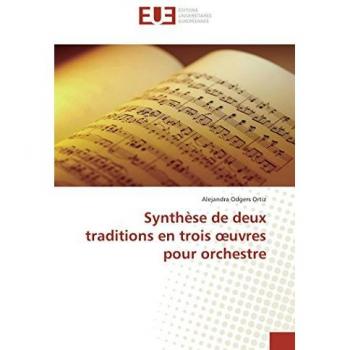 Synthèse de deux traditions en trois œuvres pour orchestre