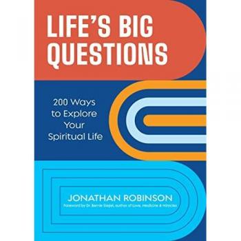 Life's Big Questions : 200 Ways to Explore Your Spiritual Life (Philosophy, Metaphysics)