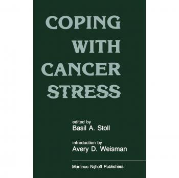 Coping with Cancer Stress: With an Introduction by Avery D. Weissman