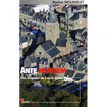 Ante Mortem Une Enquête De Laura Claes