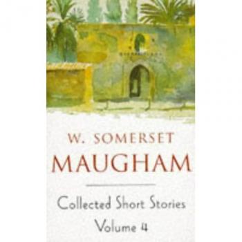 Maugham, W. Somerset Maugham Short Stories Volume 4 (Collected Short Stories Of W.S. Maugham)