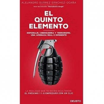 El quinto elemento: Espionaje, ciberguerra y terrorismo. Una amenaza real e inminente (Tapa blanda).