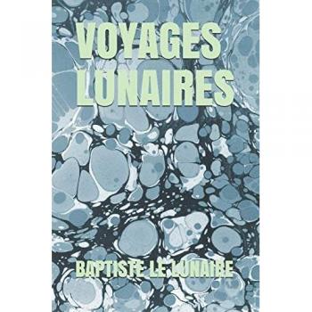 Baptiste LE LUNAIRE Voyages Lunaires