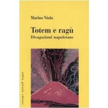 Totem e ragù. Divagazioni napoletane