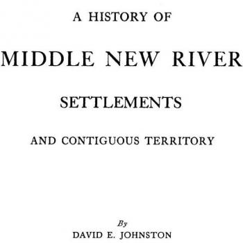 A History of Middle New River Settlements and Contiguous Territory