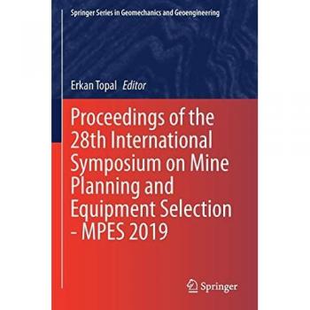 Proceedings of the 28th International Symposium on Mine Planning and Equipment Selection