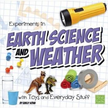 Experiments in Earth Science and Weather with Toys and Everyday Stuff First Fac