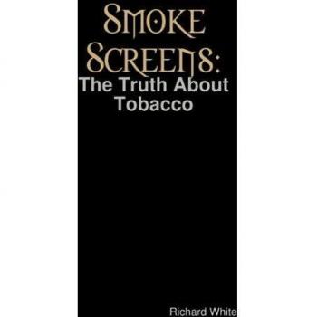 Smoke Screens: The Truth About Tobacco
