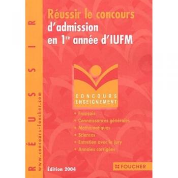 Réussir le concours d'admission en 1re année d'IUFM, 2004