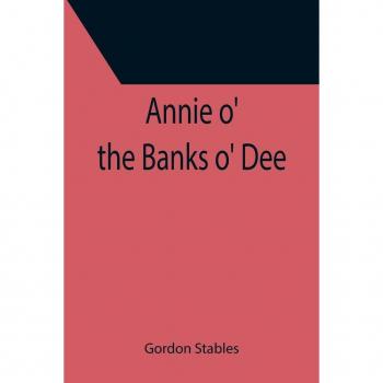 Stables, Gordon: Annie o' the Banks o' Dee