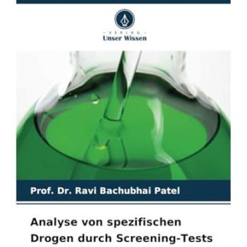 Patel, Ravi Bachubhai: Analyse von spezifischen Drogen durch Screening-Tests
