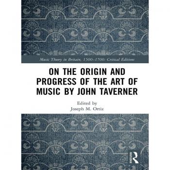 Vitalsource Technologies, Inc. On the Origin and Progress of the Art of Music by John Taverner