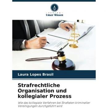 Lopes Brasil, Laura: Strafrechtliche Organisation und kollegialer Prozess