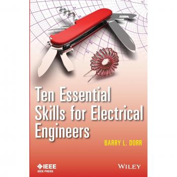 Ten Essential Skills for Electrical Engineers by Barry L. Dorr