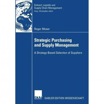 Strategic Purchasing and Supply Management: A Strategy-Based Selection of Suppliers