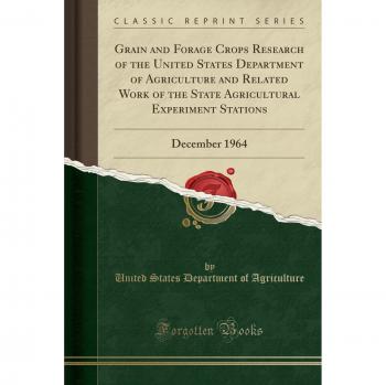 Grain and Forage Crops Research of the United States Department of Agriculture and Related Work of the State Agricultural Experiment Stations: December 1964