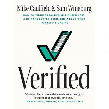 Verified : How to Think Straight, Get Duped Less, and Make Better Decisions about What to Believe Online