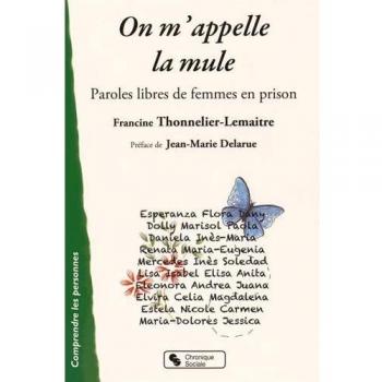 On m'appelle la mule : Paroles libres de femmes en prison