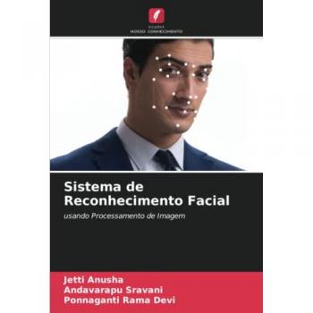 Sistema de Reconhecimento Facial: usando Processamento de Imagem