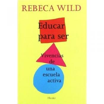 Educar para ser: Vivencias de una escuela activa.