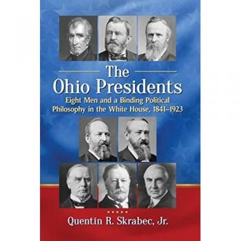 The Ohio Presidents: A Political Philosophy in the White House