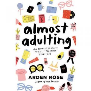 Almost Adulting: All You Need to Know to Get It Together (Sort Of)