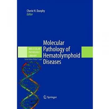 Molecular Pathology of Hematolymphoid Diseases (Molecular Pathology Library)