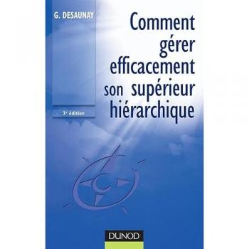 Comment gérer efficacement son supérieur hiérarchique ?